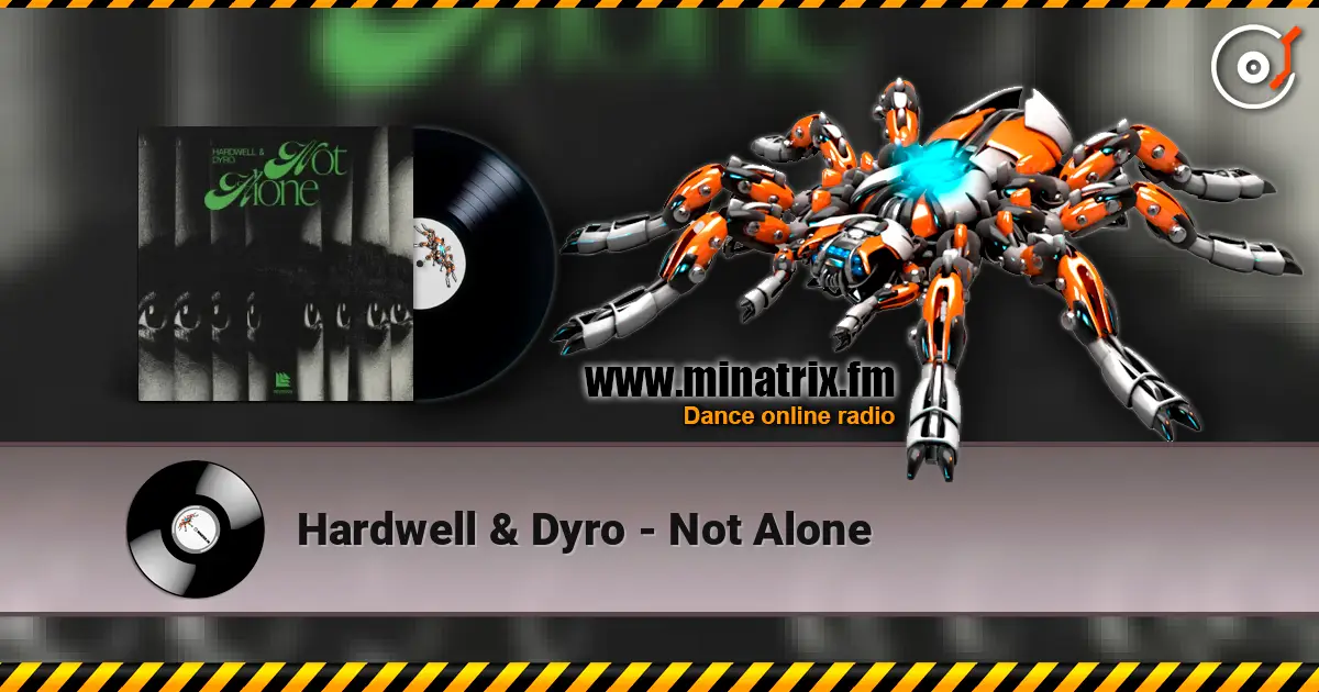 Hardwell & Dyro - Not Alone escuchar online en alta calidad | Minatrix.FM