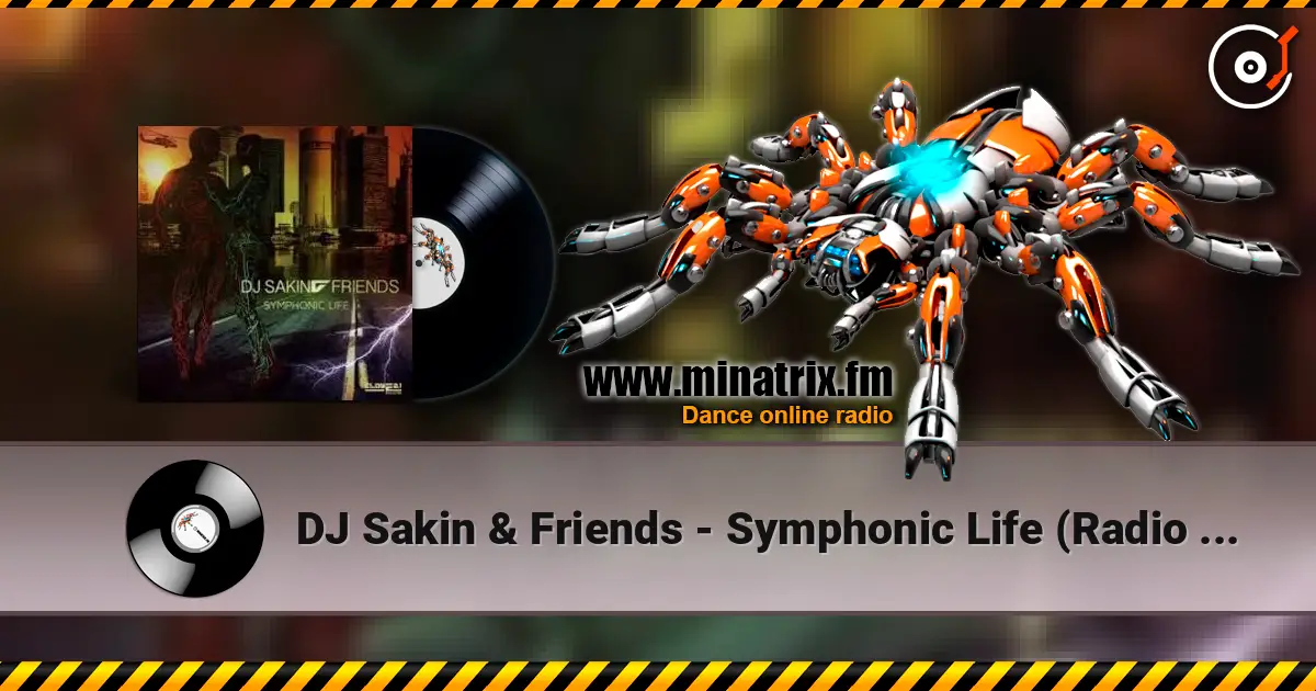 DJ Sakin & Friends - Symphonic Life (Radio Edit) escuchar online en alta calidad | Minatrix.FM