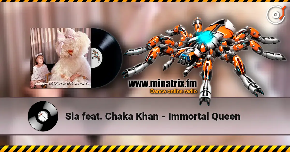 Sia feat. Chaka Khan - Immortal Queen escuchar online en alta calidad | Minatrix.FM