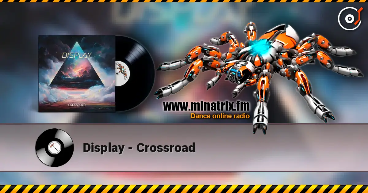 Display - Crossroad escuchar online en alta calidad | Minatrix.FM
