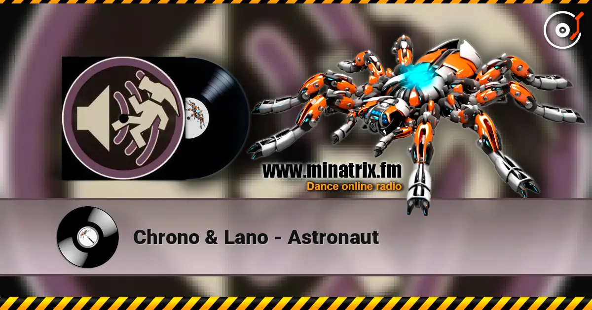 Chrono & Lano - Astronaut escuchar online en alta calidad | Minatrix.FM