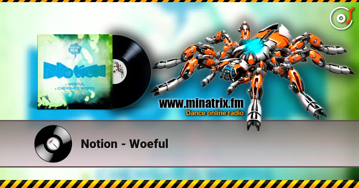 Notion - Woeful escuchar online en alta calidad | Minatrix.FM