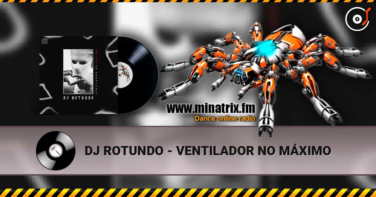 DJ ROTUNDO - VENTILADOR NO MÁXIMO escuchar online en alta calidad | Minatrix.FM