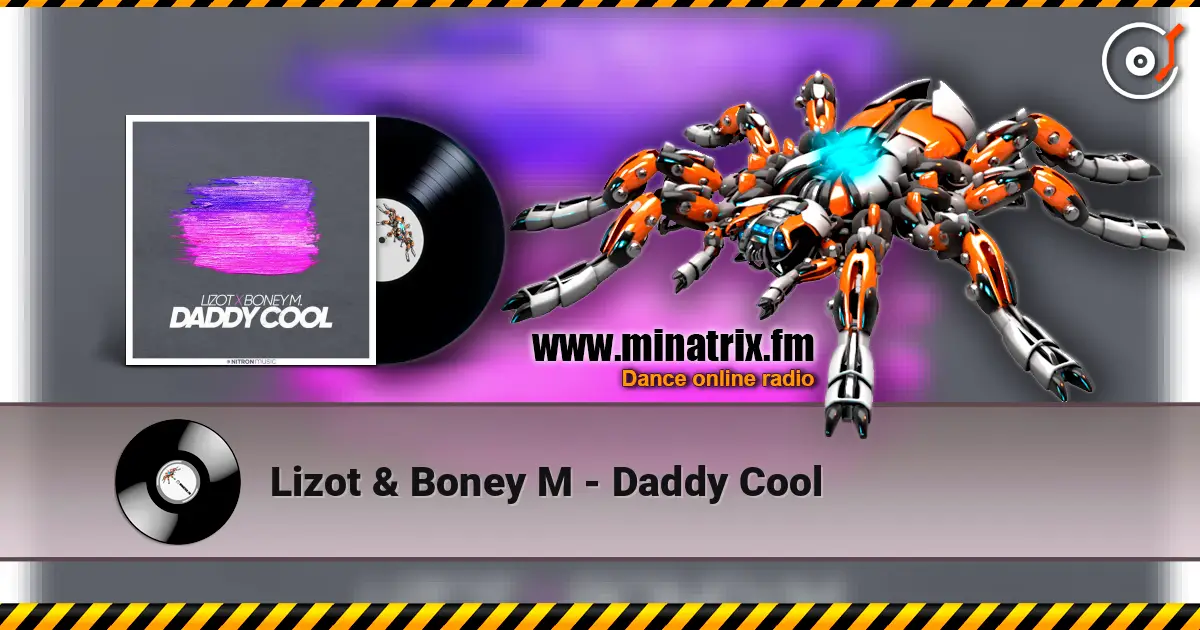 Lizot & Boney M - Daddy Cool escuchar online en alta calidad | Minatrix.FM