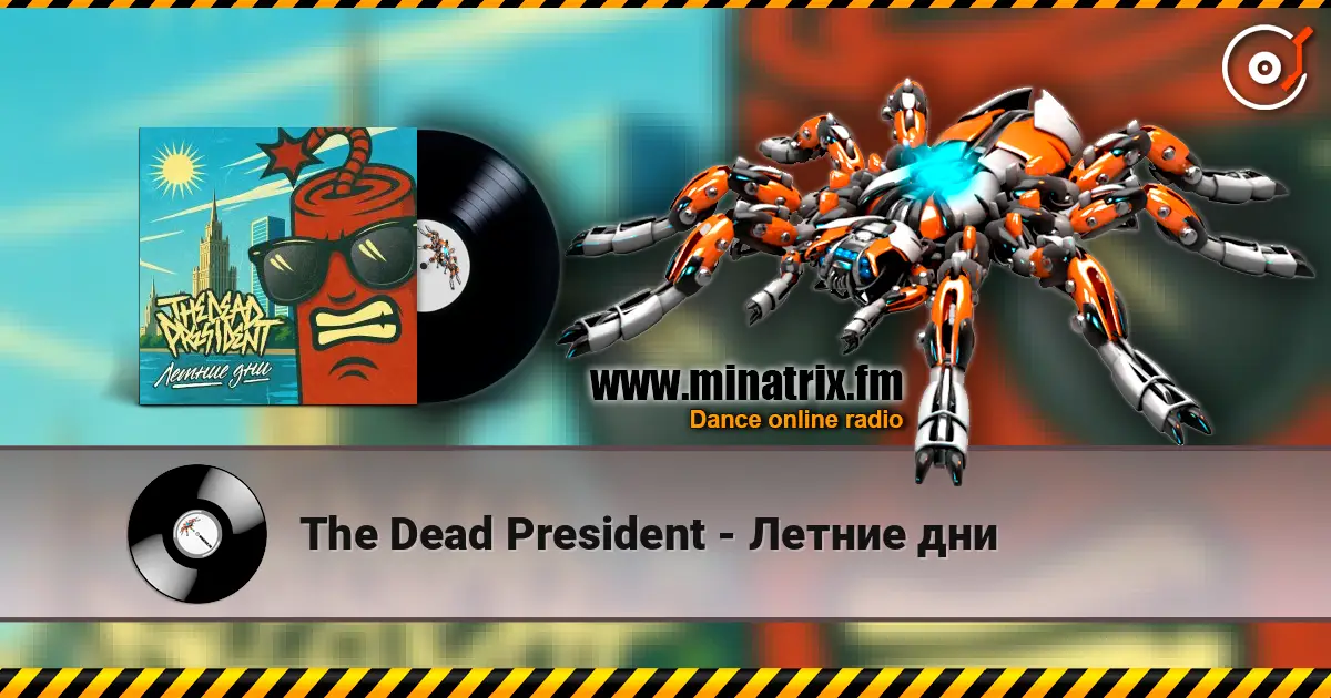 The Dead President - Летние дни escuchar online en alta calidad | Minatrix.FM