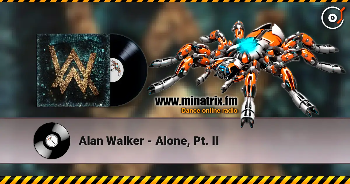 Alan Walker - Alone, Pt. II escuchar online en alta calidad | Minatrix.FM