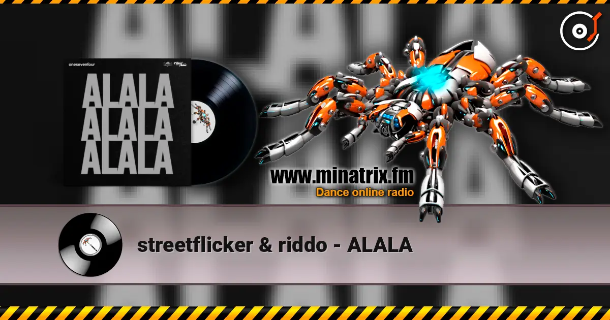 streetflicker & riddo - ALALA escuchar online en alta calidad | Minatrix.FM