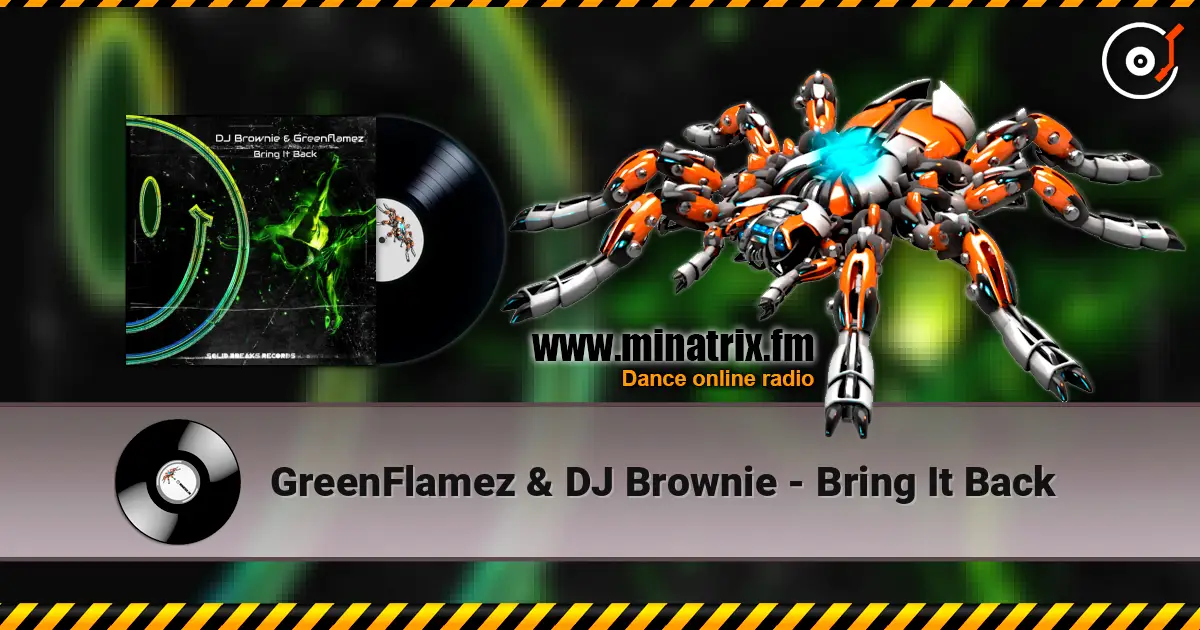 GreenFlamez & DJ Brownie - Bring It Back escuchar online en alta calidad | Minatrix.FM