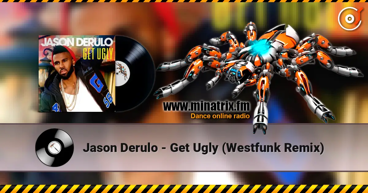Jason Derulo - Get Ugly (Westfunk Remix) escuchar online en alta calidad | Minatrix.FM