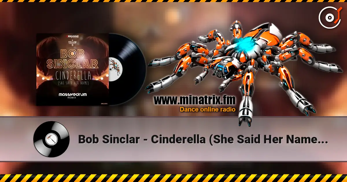 Bob Sinclar - Cinderella (She Said Her Name) (Massivedrum Remix) escuchar online en alta calidad | Minatrix.FM