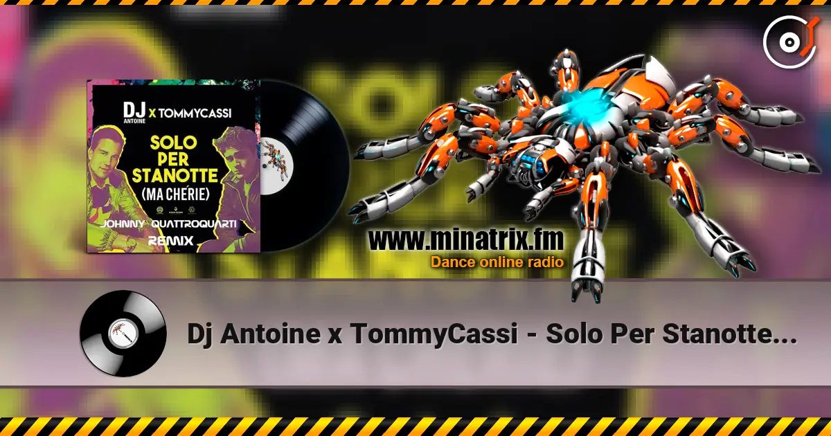 Dj Antoine x TommyCassi - Solo Per Stanotte (Johnny Quattro Quarti Remix) escuchar online en alta calidad | Minatrix.FM