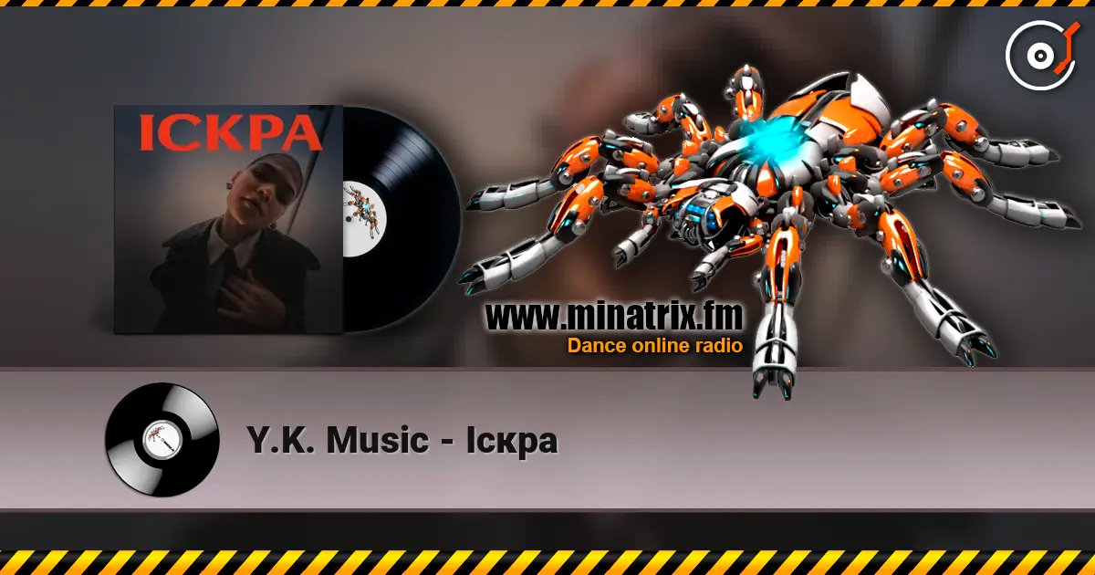 Y.K. Music - Іскра escuchar online en alta calidad | Minatrix.FM