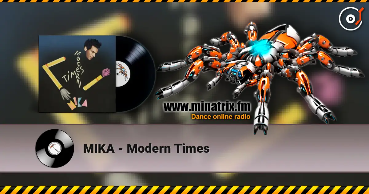 MIKA - Modern Times escuchar online en alta calidad | Minatrix.FM
