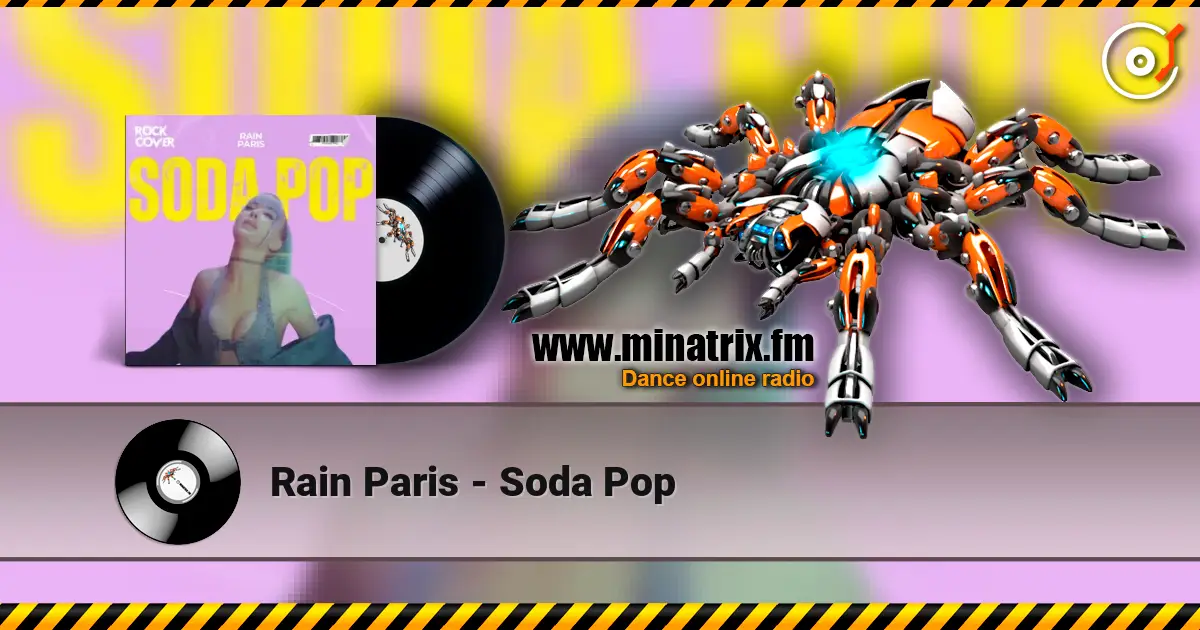 Rain Paris - Soda Pop escuchar online en alta calidad | Minatrix.FM