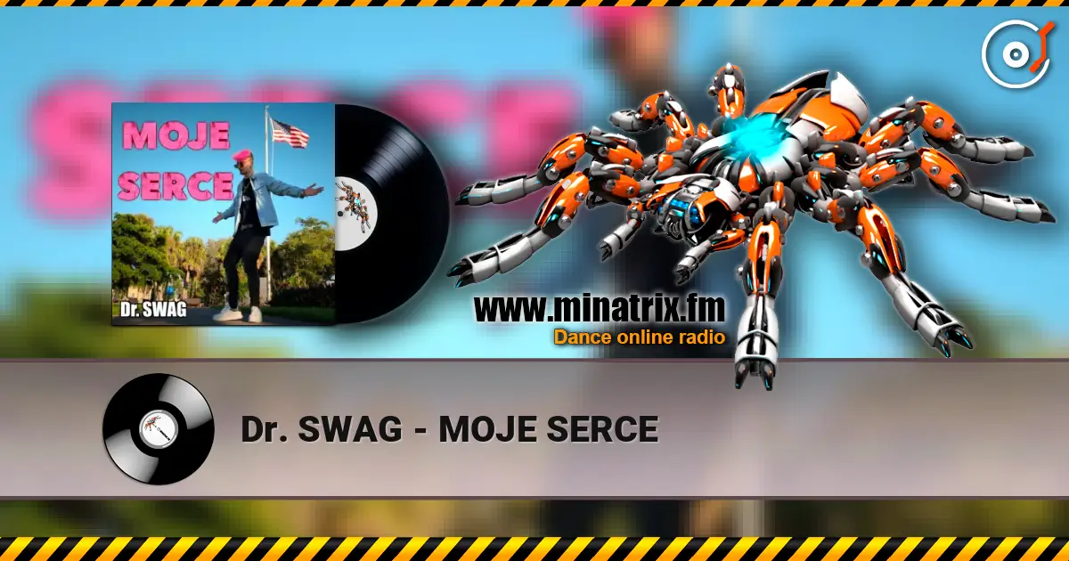 Dr. SWAG - MOJE SERCE escuchar online en alta calidad | Minatrix.FM