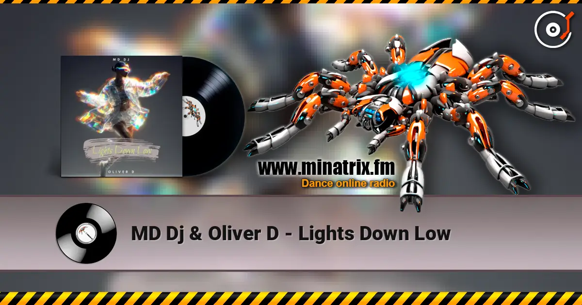 MD Dj & Oliver D - Lights Down Low escuchar online en alta calidad | Minatrix.FM