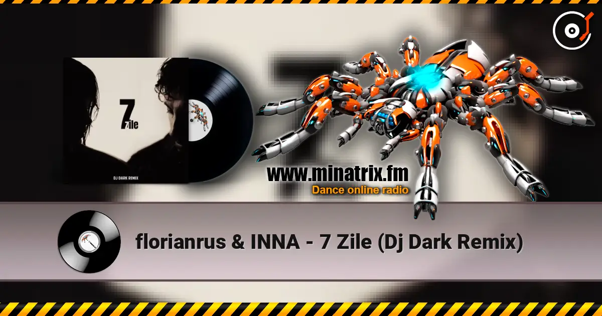 florianrus & INNA - 7 Zile (Dj Dark Remix) escuchar online en alta calidad | Minatrix.FM
