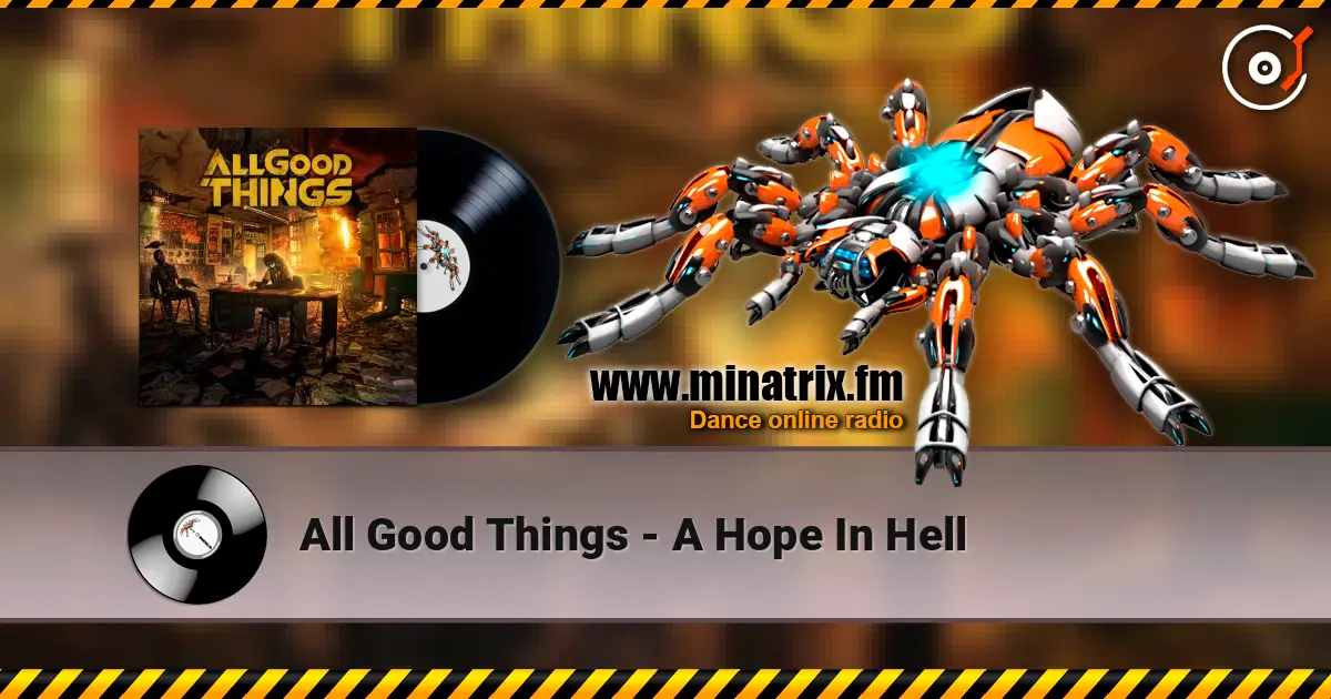 All Good Things - A Hope In Hell escuchar online en alta calidad | Minatrix.FM