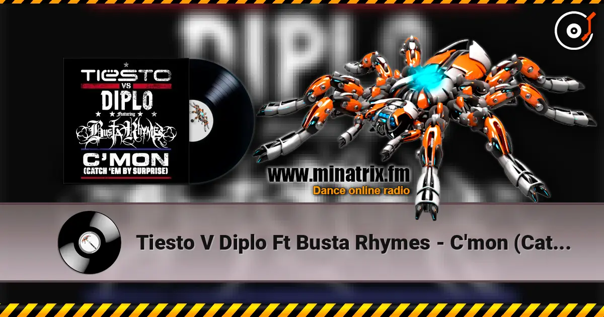Tiesto V Diplo Ft Busta Rhymes - C'mon (Catch Em By Suprise) Radio Edit escuchar online en alta calidad | Minatrix.FM