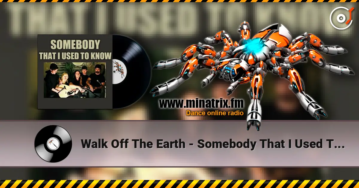 Walk Off The Earth - Somebody That I Used To Know (Gotye Cover) escuchar online en alta calidad | Minatrix.FM
