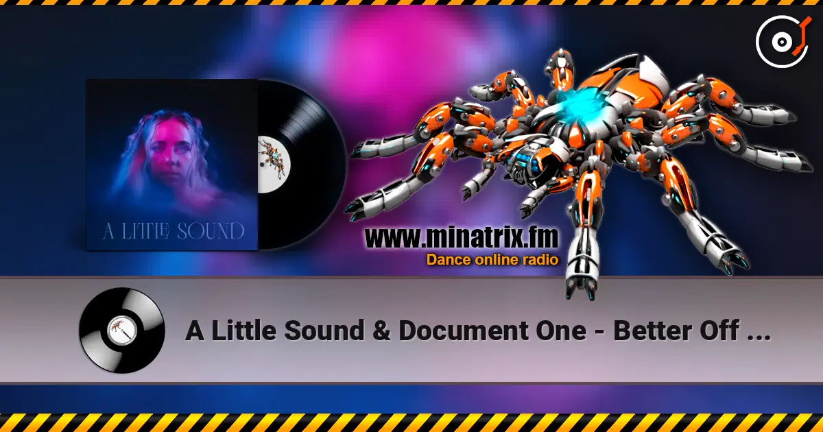 A Little Sound & Document One - Better Off Alone escuchar online en alta calidad | Minatrix.FM