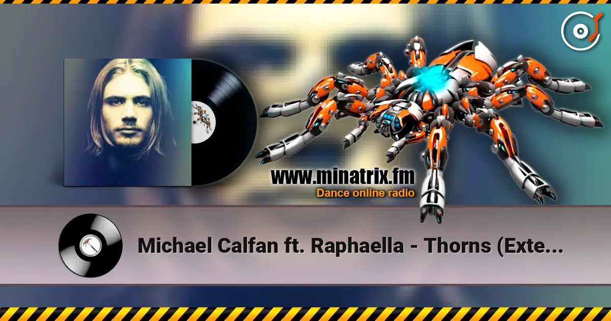 Michael Calfan ft. Raphaella - Thorns (Extended Mix) escuchar online en alta calidad | Minatrix.FM