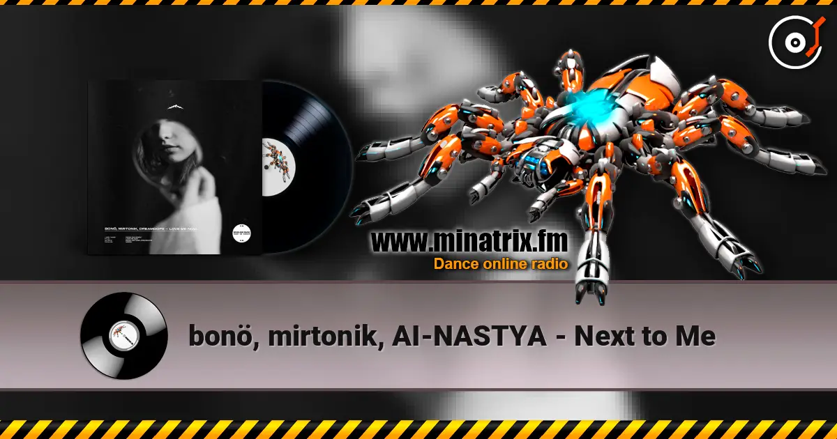 bonö, mirtonik, AI-NASTYA - Next to Me escuchar online en alta calidad | Minatrix.FM