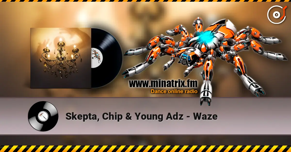 Skepta, Chip & Young Adz - Waze escuchar online en alta calidad | Minatrix.FM