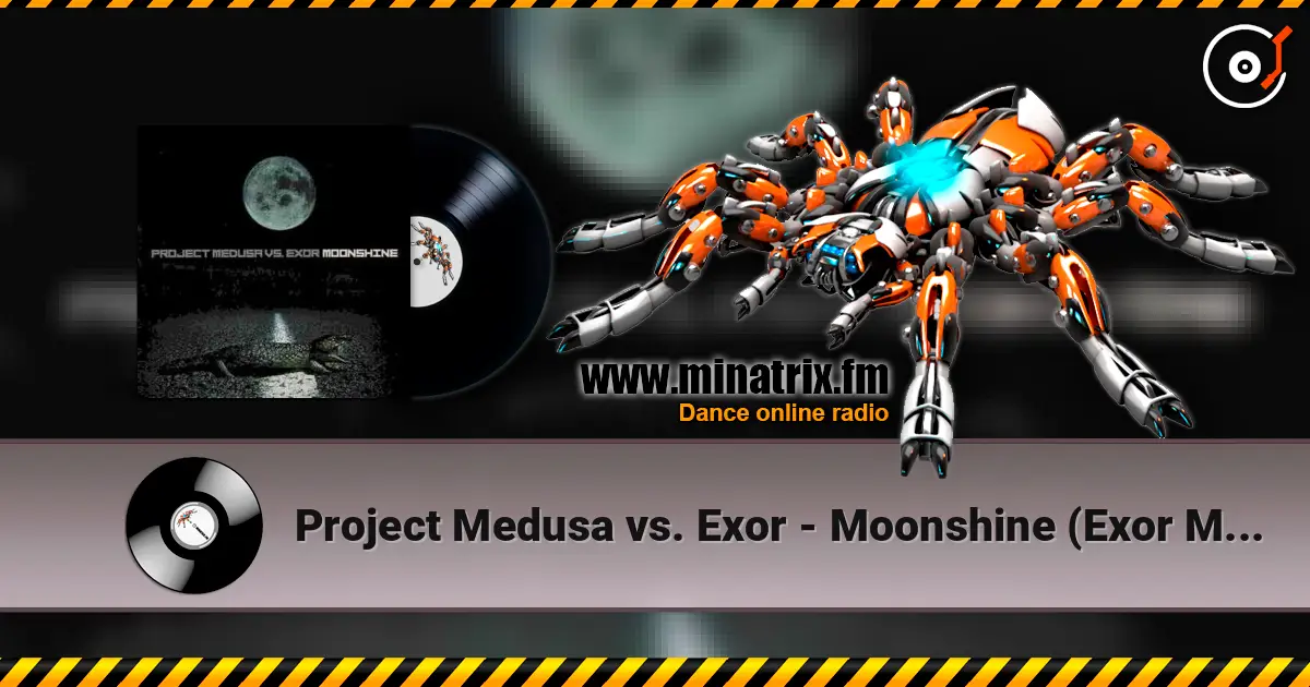 Project Medusa vs. Exor - Moonshine (Exor Mix Part II) escuchar online en alta calidad | Minatrix.FM
