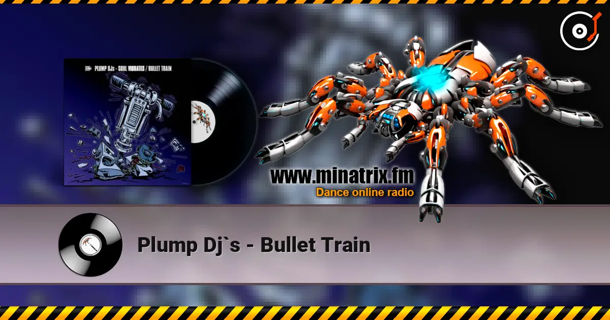 Plump Dj`s - Bullet Train escuchar online en alta calidad | Minatrix.FM
