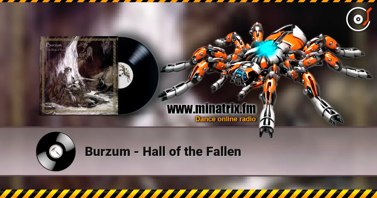 Burzum - Hall of the Fallen escuchar online en alta calidad | Minatrix.FM