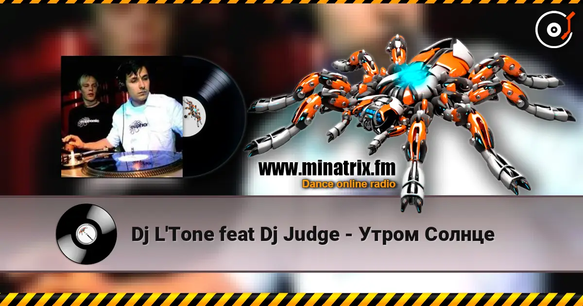 Dj L'Tone feat Dj Judge - Утром Солнце escuchar online en alta calidad | Minatrix.FM
