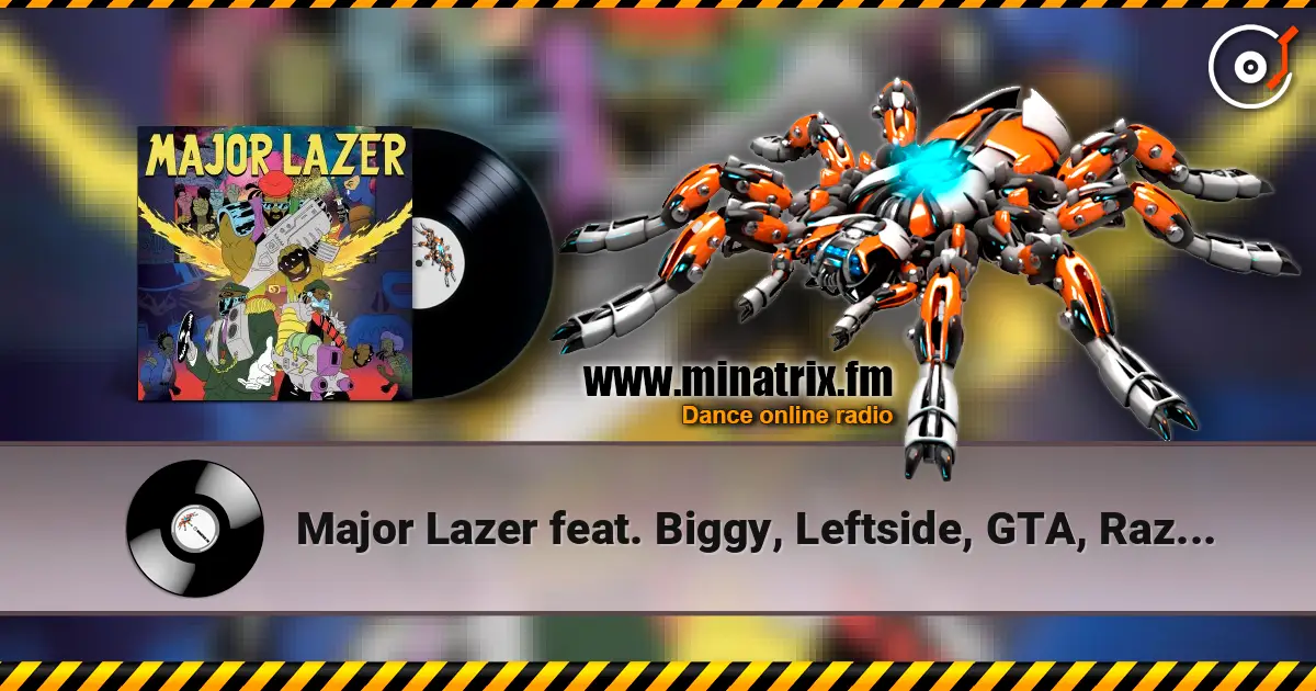 Major Lazer feat. Biggy, Leftside, GTA, Razz - Jet Blue Jet escuchar online en alta calidad | Minatrix.FM