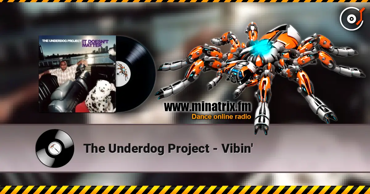 The Underdog Project - Vibin' escuchar online en alta calidad | Minatrix.FM