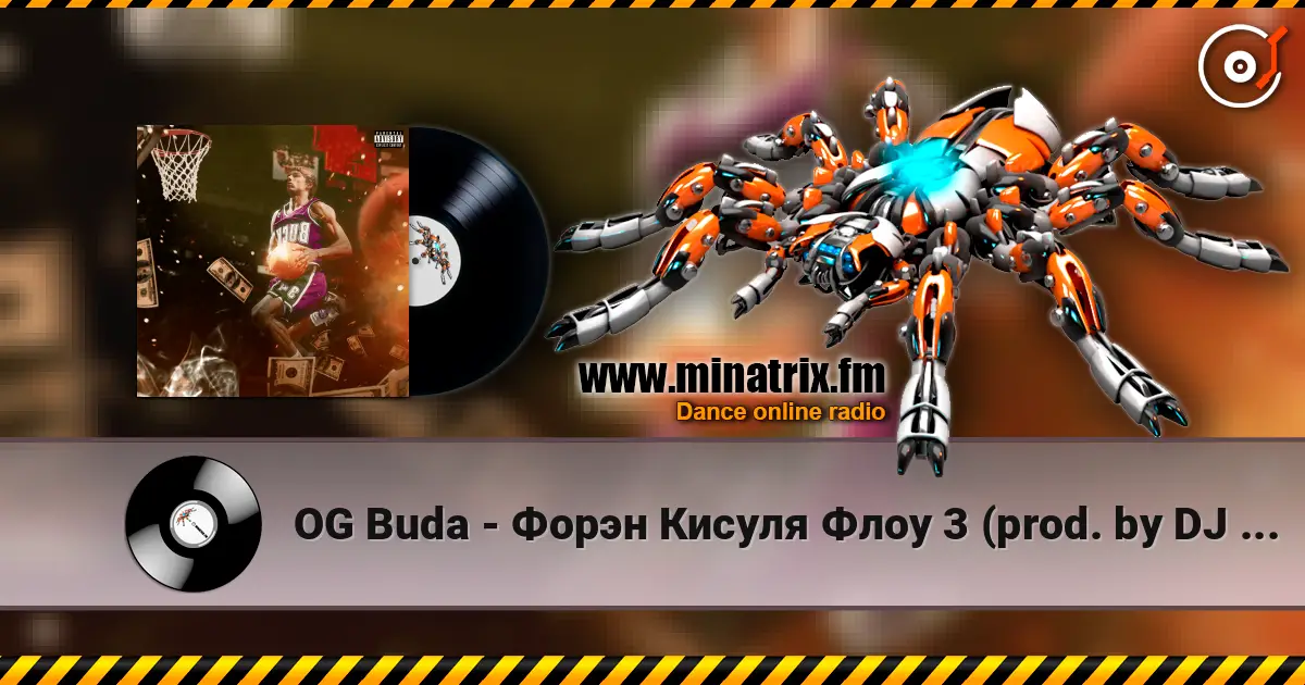 OG Buda - Форэн Кисуля Флоу 3 (prod. by DJ Chuk & Flavy) escuchar online en alta calidad | Minatrix.FM