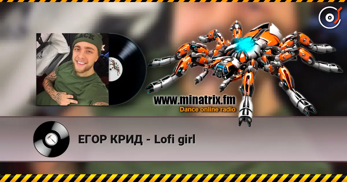 ЕГОР КРИД - Lofi girl escuchar online en alta calidad | Minatrix.FM