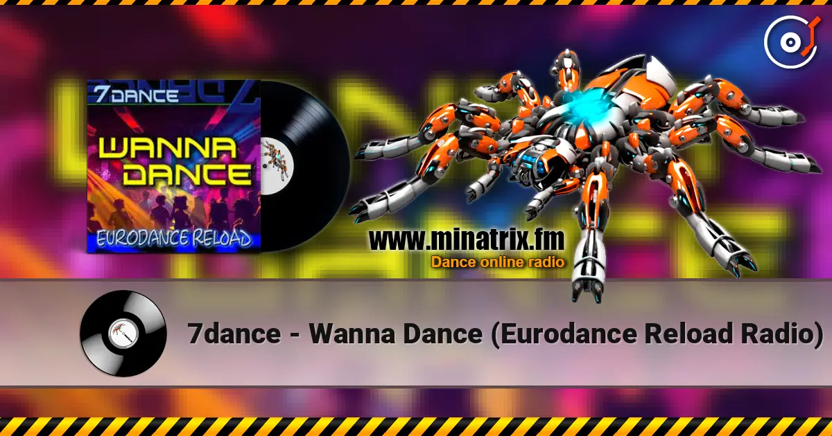 7dance - Wanna Dance (Eurodance Reload Radio) escuchar online en alta calidad | Minatrix.FM