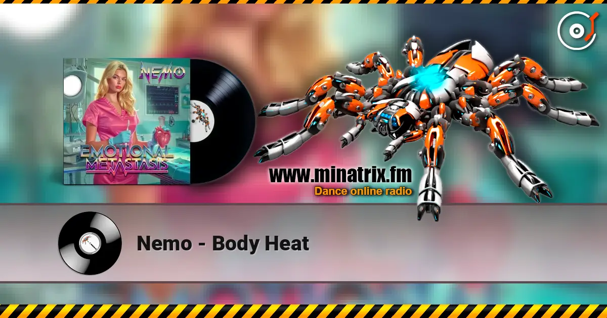 Nemo - Body Heat escuchar online en alta calidad | Minatrix.FM