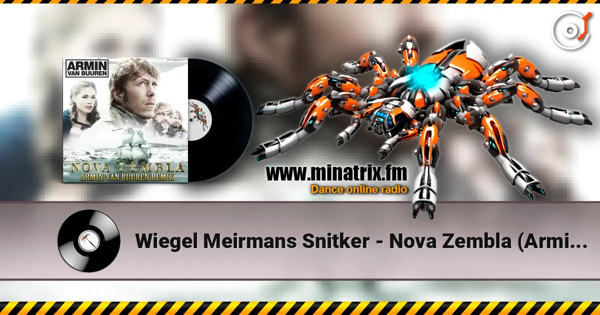 Wiegel Meirmans Snitker - Nova Zembla (Armin van Buuren Radio Edit) escuchar online en alta calidad | Minatrix.FM