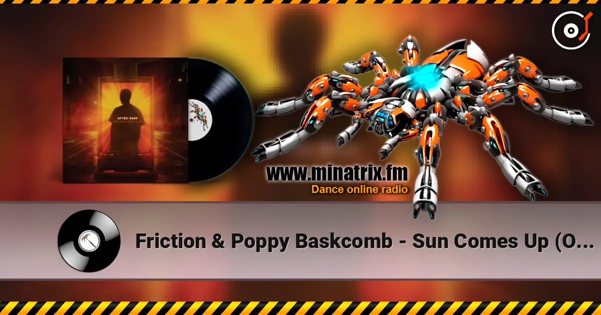 Friction & Poppy Baskcomb - Sun Comes Up (Original Mix) escuchar online en alta calidad | Minatrix.FM