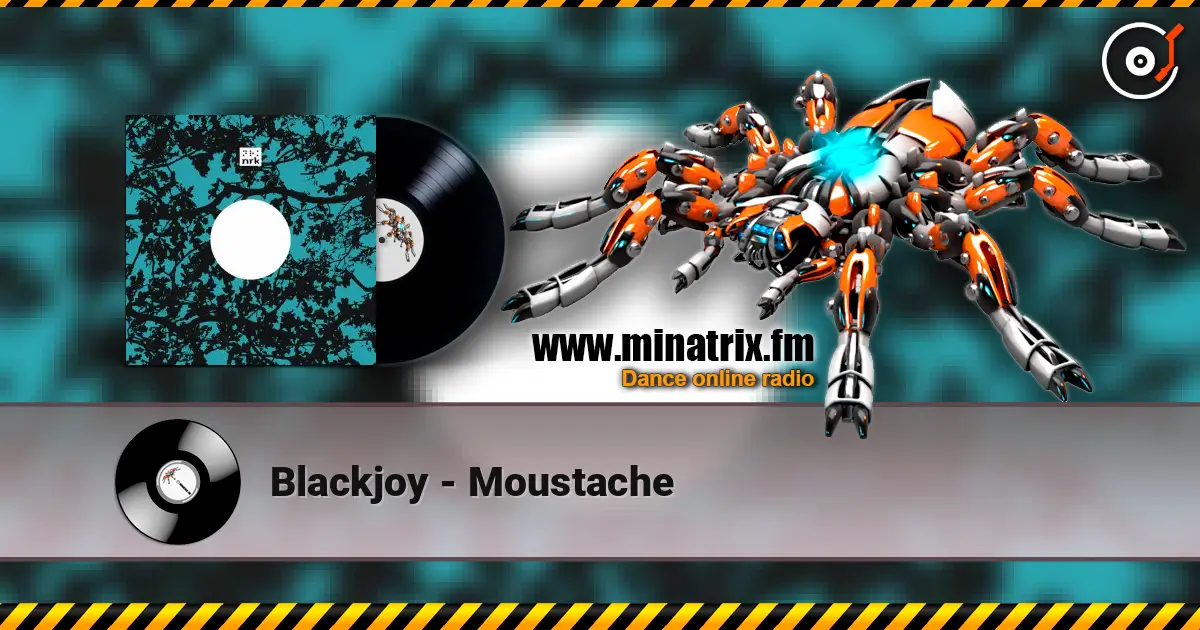 Blackjoy - Moustache escuchar online en alta calidad | Minatrix.FM