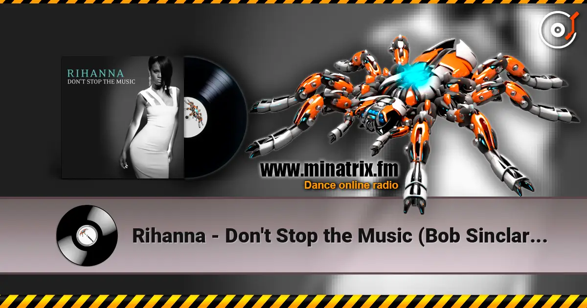Rihanna - Don't Stop the Music (Bob Sinclar Club Mix) escuchar online en alta calidad | Minatrix.FM
