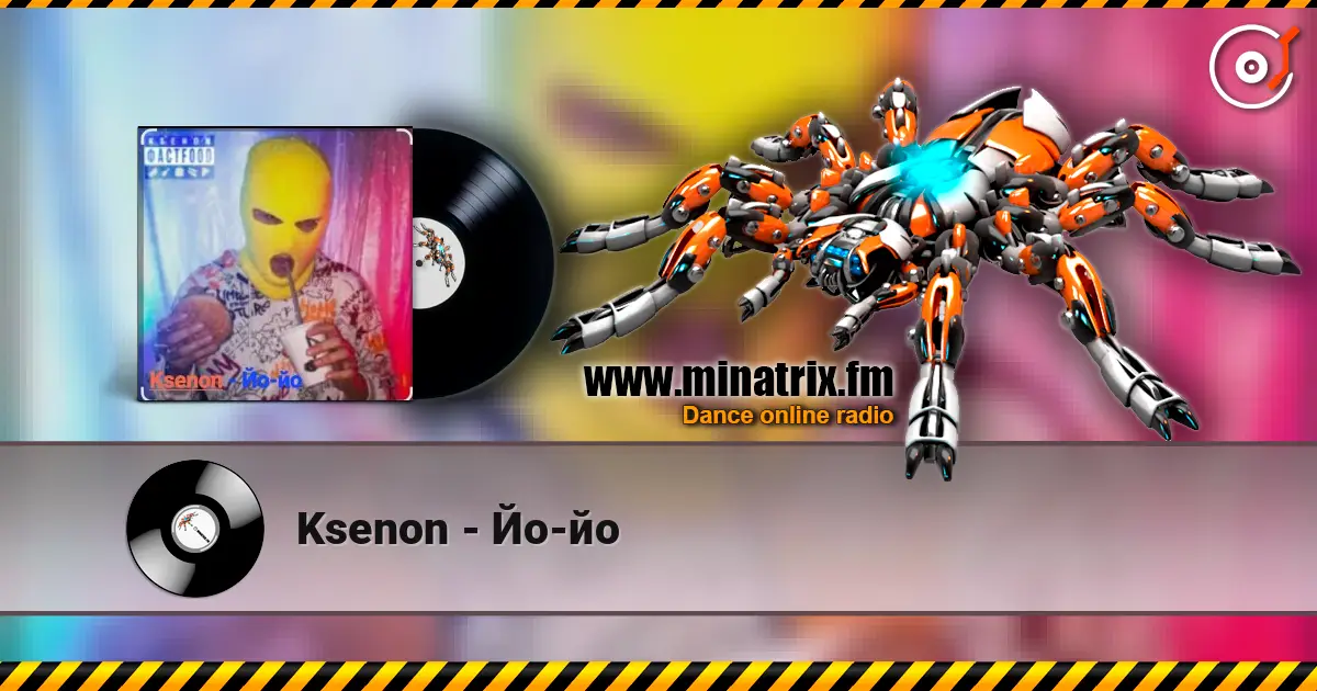 Ksenon - Йо-йо escuchar online en alta calidad | Minatrix.FM