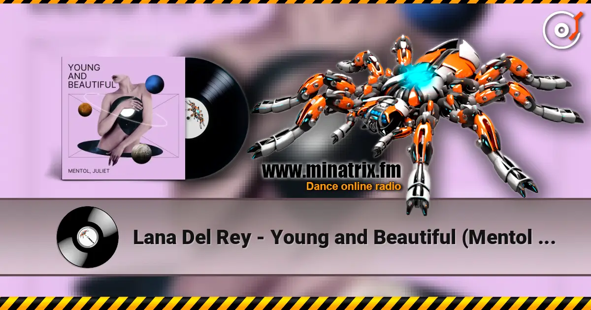 Lana Del Rey - Young and Beautiful (Mentol & Juliet Cover Remix) escuchar online en alta calidad | Minatrix.FM