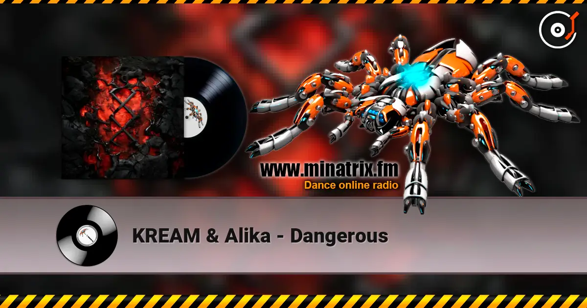 KREAM & Alika - Dangerous escuchar online en alta calidad | Minatrix.FM