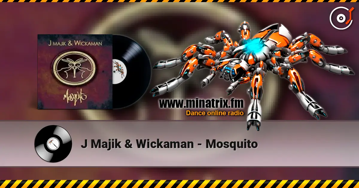 J Majik & Wickaman - Mosquito escuchar online en alta calidad | Minatrix.FM