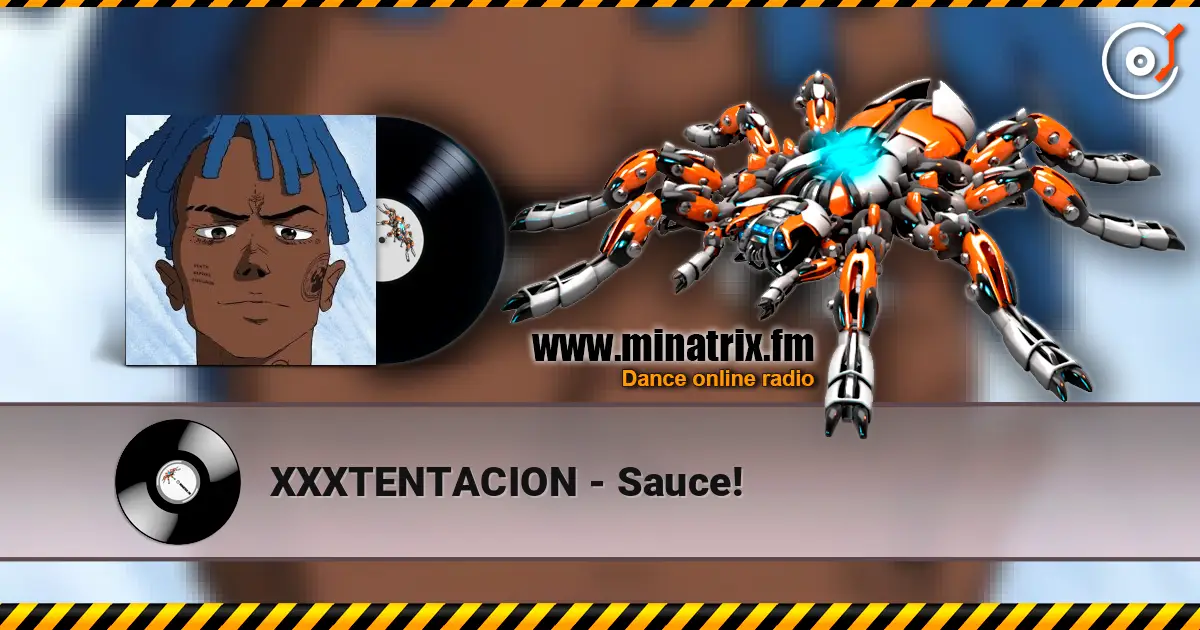 XXXTENTACION - Sauce! escuchar online en alta calidad | Minatrix.FM