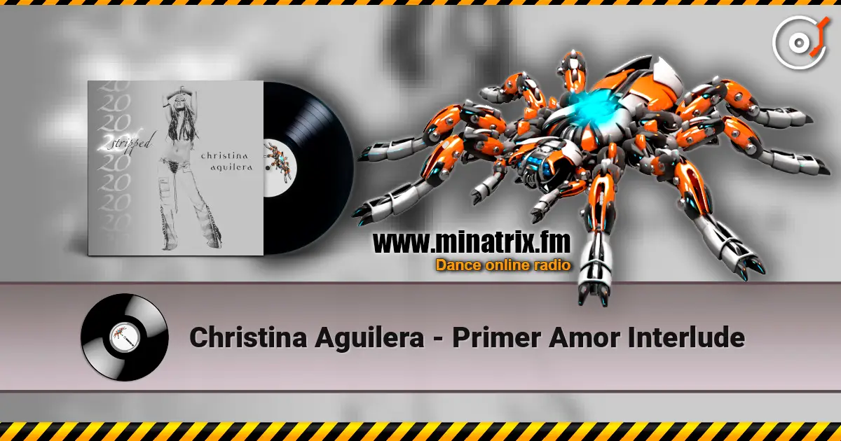Christina Aguilera - Primer Amor Interlude escuchar online en alta calidad | Minatrix.FM