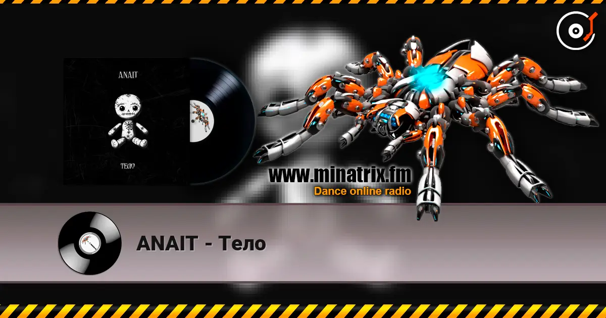 ANAIT - Тело escuchar online en alta calidad | Minatrix.FM