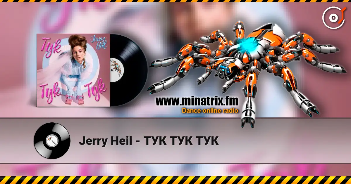 Jerry Heil - ТУК ТУК ТУК escuchar online en alta calidad | Minatrix.FM
